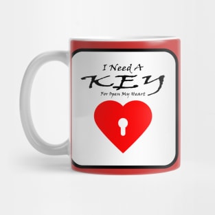 I need Key for open my heart Mug